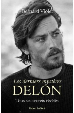 Les derniers mystères Delon - Tous ses secrets révélés