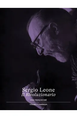 Sergio Leone, Il Rivoluzionario - Volume 2, L'Amérique