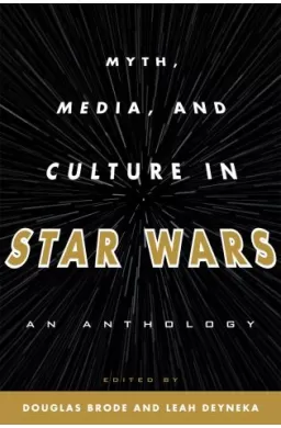Myth, Media, and Culture in Star Wars