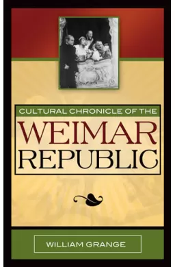 Cultural Chronicle of the Weimar Republic