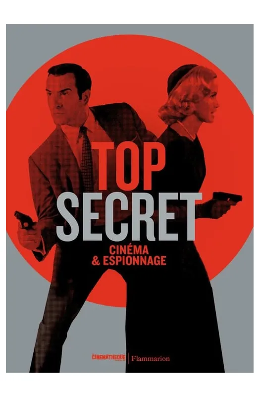 Top secret : cinéma & espionnage