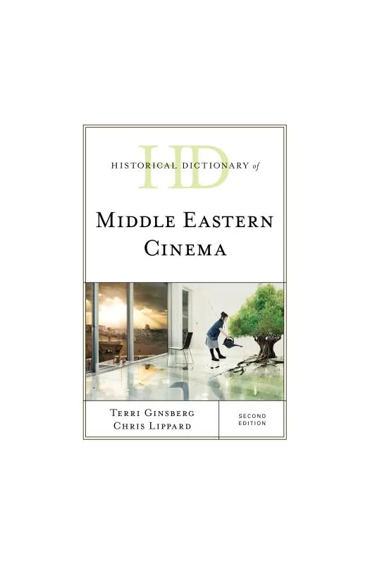 Historical Dictionary of Middle Eastern Cinema