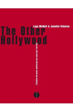 The other Hollywood - une histoire du porno américain par ceux qui l'ont fait