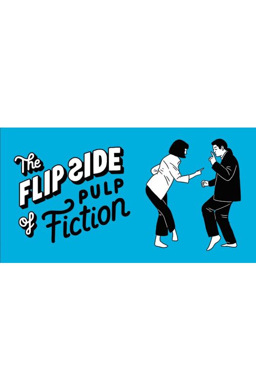 The Flip Side of Pulp Fiction