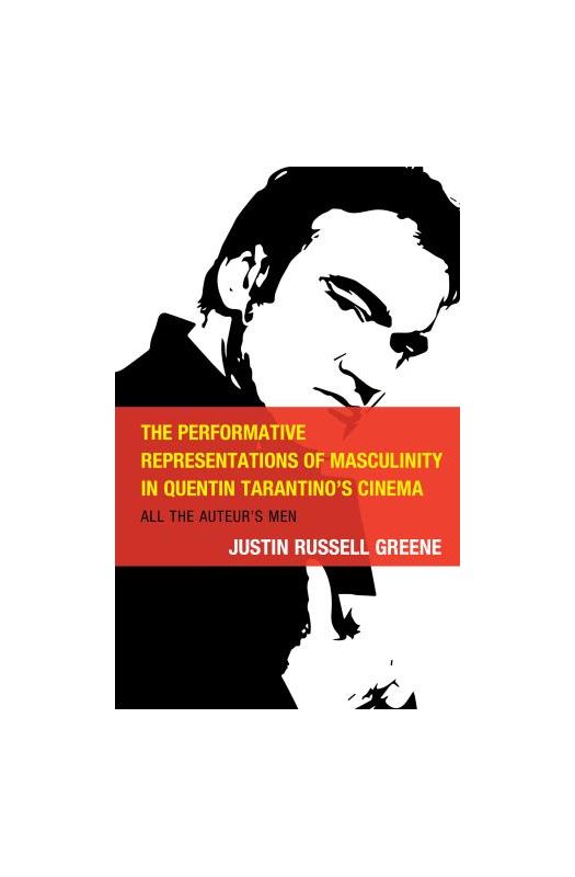 The Performative Representations of Masculinity in Quentin Tarantino's Cinema