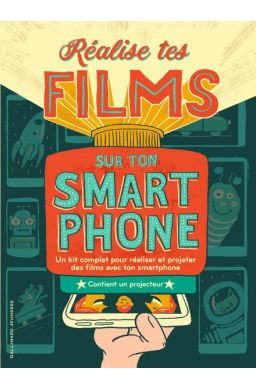 Réalise tes films sur ton smartphone