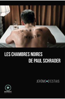 Les Chambres noires de Paul Schrader - Jérôme d'Estais