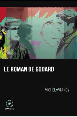 Le Roman de Godard - M. Vianey