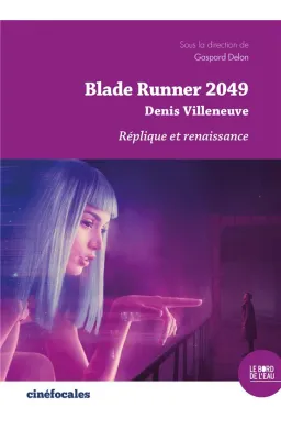 Blade runner 2049 : Denis Villeneuve