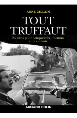 TOUT TRUFFAUT 23 FILMS POUR COMPRENDRE