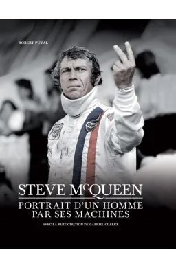 STEVE MCQUEEN, PORTRAIT D’UN HOMME PAR SES MACHINES