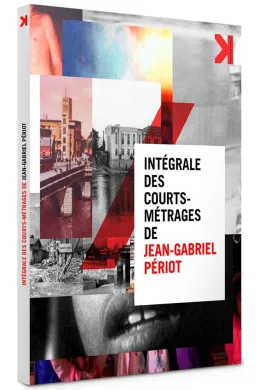 Intégrale des courts métrages de Jean-Gabriel Périot