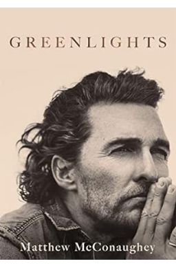 Greenlights: Matthew McConaughey