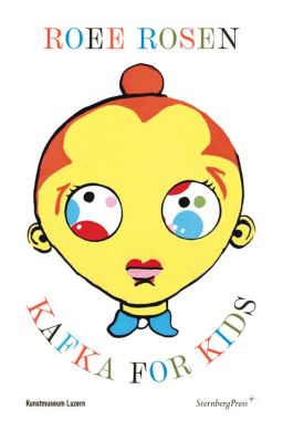 Roee Rosen - Kafka for Kids