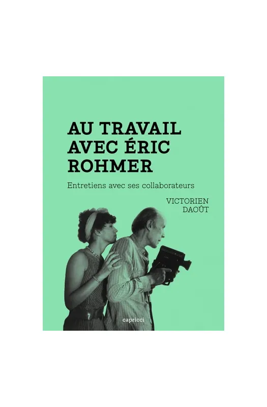 Au travail avec Eric Rohmer