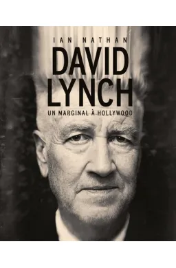 David Lynch - Un marginal à Hollywood