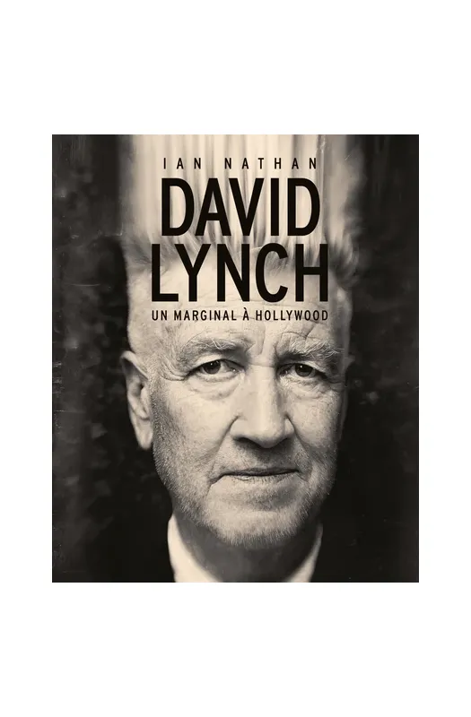 David Lynch - Un marginal à Hollywood