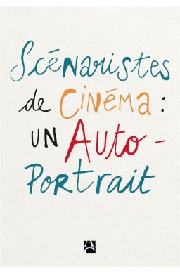 Scénaristes de Cinéma - un auto-portrait