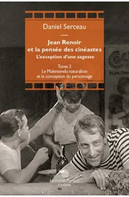 Jean Renoir et la pensée des cinéastes - Tome II