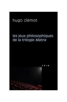 Les jeux philosophiques de la trilogie Matrix