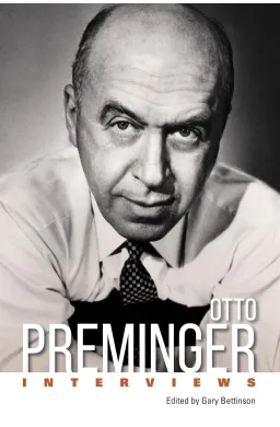 Otto Preminger Interviews