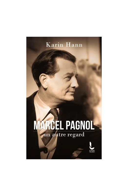 Marcel Pagnol, un autre regard