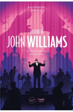 L'oeuvre de John Williams : Le chef d'orchestre des émotions