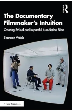 The Documentary Filmmaker's Intuition