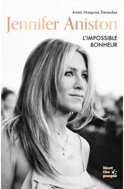 Jennifer Aniston - L'impossible bonheur