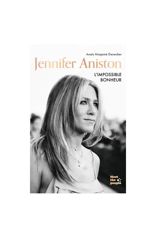 Jennifer Aniston - L'impossible bonheur