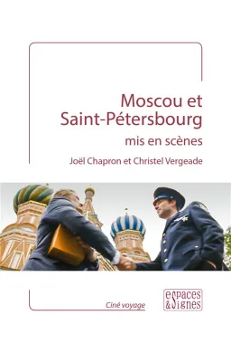 Moscou et Saint-Pétersbourg mis en scènes