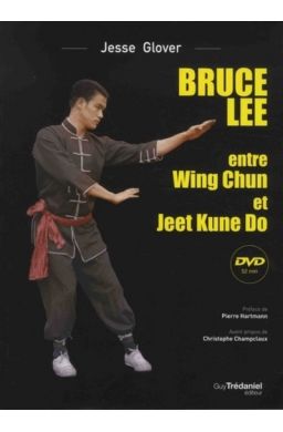 Bruce Lee Entre Wing Chun et Jeet Kune Do