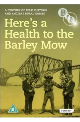 Here's a Health to the Barley Mow - A Century of Folk Customs...