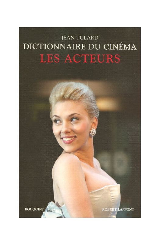 Dictionnaire du Cinema - Tome 2 - Les Acteurs