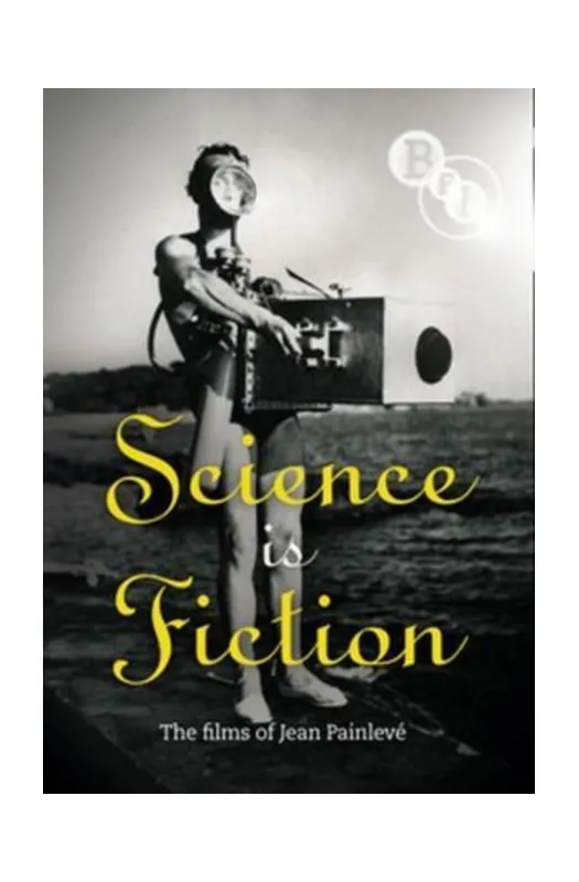 Science is Fiction: The Films of Jean Painleve