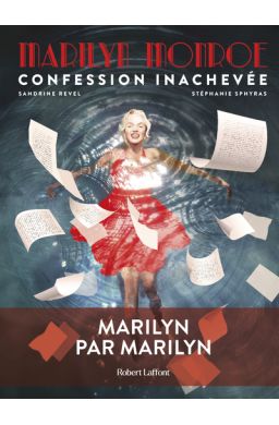 Marilyn Monroe : Confession Inachevee