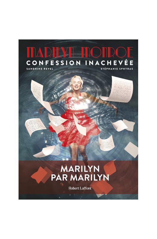 Marilyn Monroe : Confession Inachevee