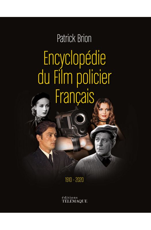 Encyclopedie Film Policier Francais 1910-2020