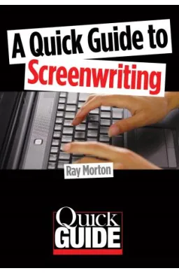 A Quick Guide to Screenwriting