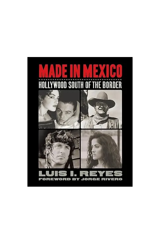 Made in Mexico: Hollywood South of the Border