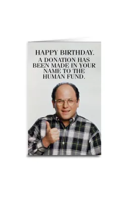 George Costanza - Human Fund Birthday Card