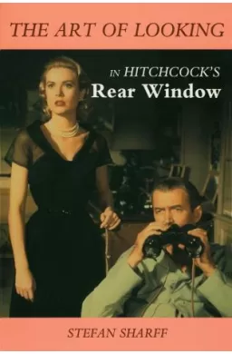 The Art of Looking in Hitchcock's Rear Window