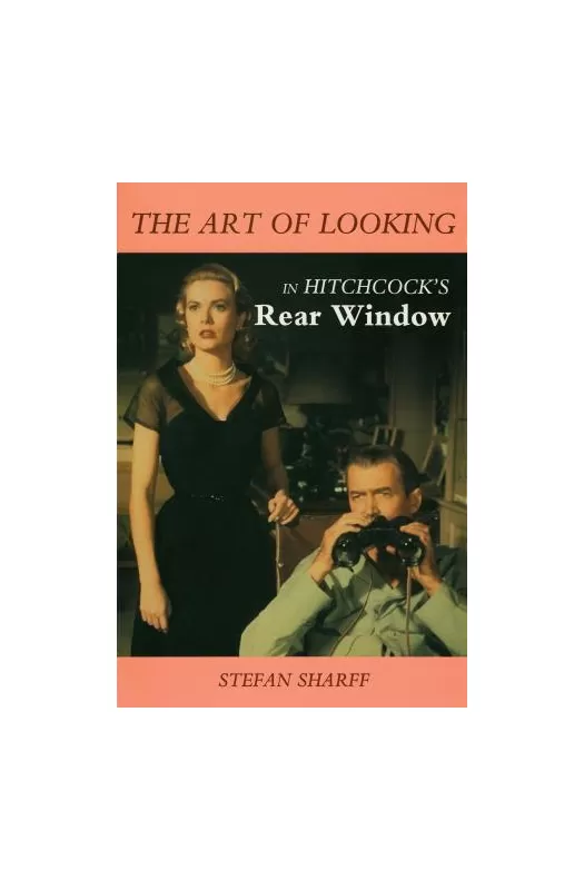 The Art of Looking in Hitchcock's Rear Window