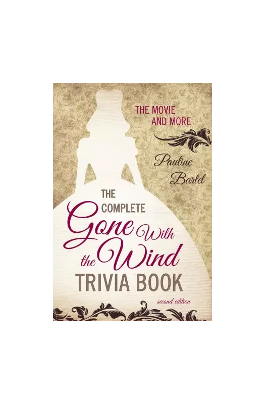 The Complete Gone With the Wind Trivia Book