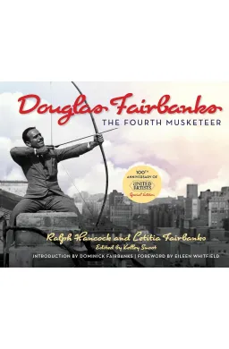 Douglas Fairbanks: The Fourth Musketeer