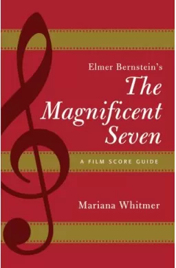 Elmer Bernstein's The Magnificent Seven